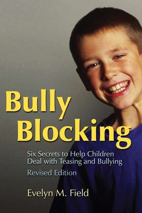 Book cover of Bully Blocking: Six Secrets to Help Children Deal with Teasing and Bullying (PDF)