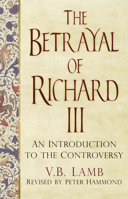 Book cover of The Betrayal of Richard III: An Introduction to the Controversy