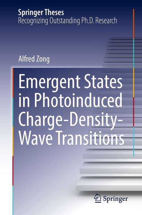 Book cover of Emergent States in Photoinduced Charge-Density-Wave Transitions (1st ed. 2021) (Springer Theses)