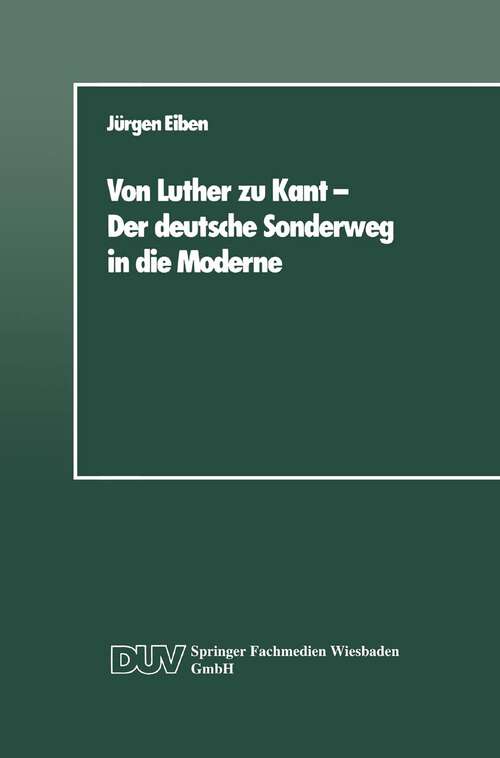 Book cover of Von Luther zu Kant — Der deutsche Sonderweg in die Moderne: Eine soziologische Betrachtung (1989)