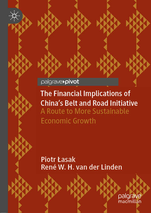 Book cover of The Financial Implications of China’s Belt and Road Initiative: A Route to More Sustainable Economic Growth (1st ed. 2019)