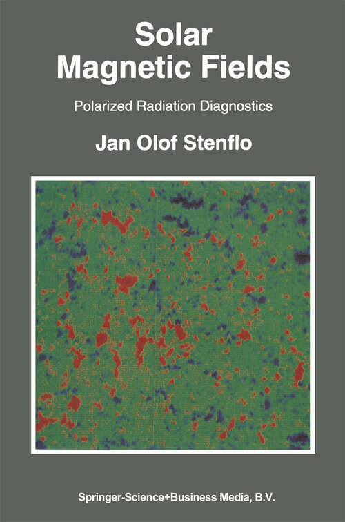 Book cover of Solar Magnetic Fields: Polarized Radiation Diagnostics (1994) (Astrophysics and Space Science Library #189)