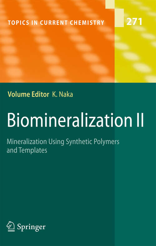 Book cover of Biomineralization II: Mineralization Using Synthetic Polymers and Templates (2007) (Topics in Current Chemistry #271)