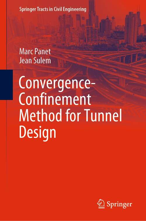 Book cover of Convergence-Confinement Method for Tunnel Design (1st ed. 2022) (Springer Tracts in Civil Engineering)