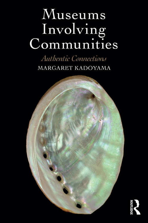 Book cover of Museums Involving Communities: Authentic Connections