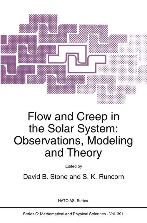 Book cover of Flow and Creep in the Solar System: Observations, Modeling and Theory (1993) (Nato Science Series C: #391)