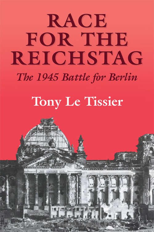 Book cover of Race for the Reichstag: The 1945 Battle for Berlin (Soviet (Russian) Military Experience)