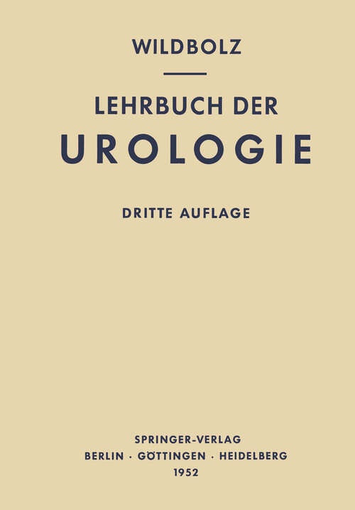 Book cover of Lehrbuch der Urologie und der Chirurgischen Krankheiten der Männlichen Geschlechtsorgane (3. Aufl. 1952)