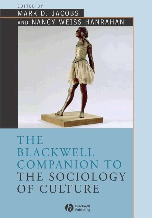 Book cover of The Blackwell Companion to the Sociology of Culture (Wiley Blackwell Companions to Sociology)