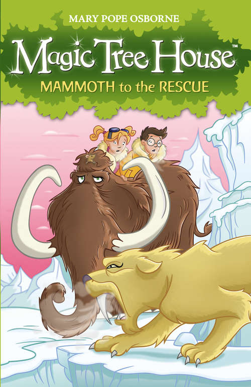 Book cover of Magic Tree House 7: Mammoth to the Rescue (Magic Tree House #7)