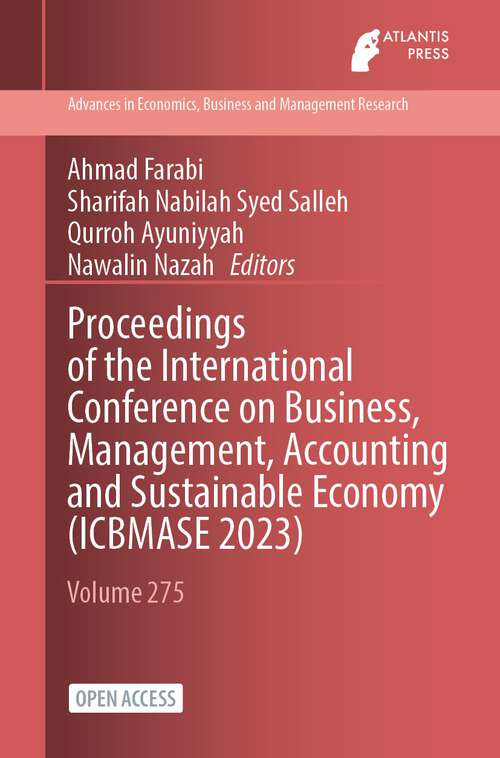 Book cover of Proceedings of the International Conference on Business, Management, Accounting and Sustainable Economy (2024) (Advances in Economics, Business and Management Research #275)