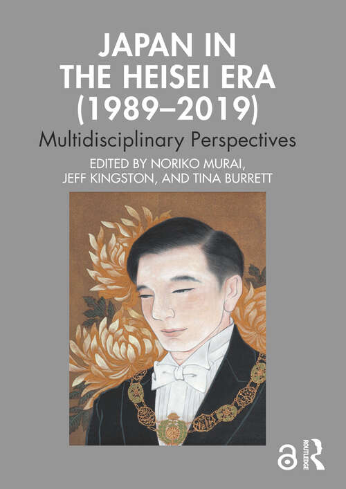 Book cover of Japan in the Heisei Era (1989–2019): Multidisciplinary Perspectives