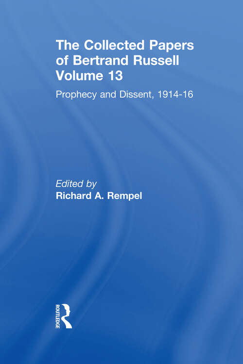 Book cover of The Collected Papers of Bertrand Russell, Volume 13: Prophecy and Dissent, 1914-16 (The Collected Papers of Bertrand Russell)