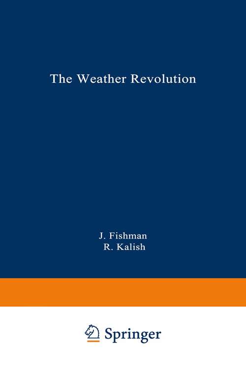 Book cover of The Weather Revolution: Innovations and Imminent Breakthroughs in Accurate Forecasting (1994) ([the Language Of Science] Ser.)