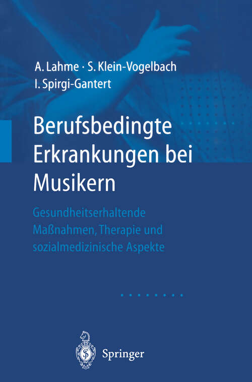 Book cover of Berufsbedingte Erkrankungen bei Musikern: Gesundheitserhaltende Maßnahmen, Therapie und sozialmedizinische Aspekte (2000)