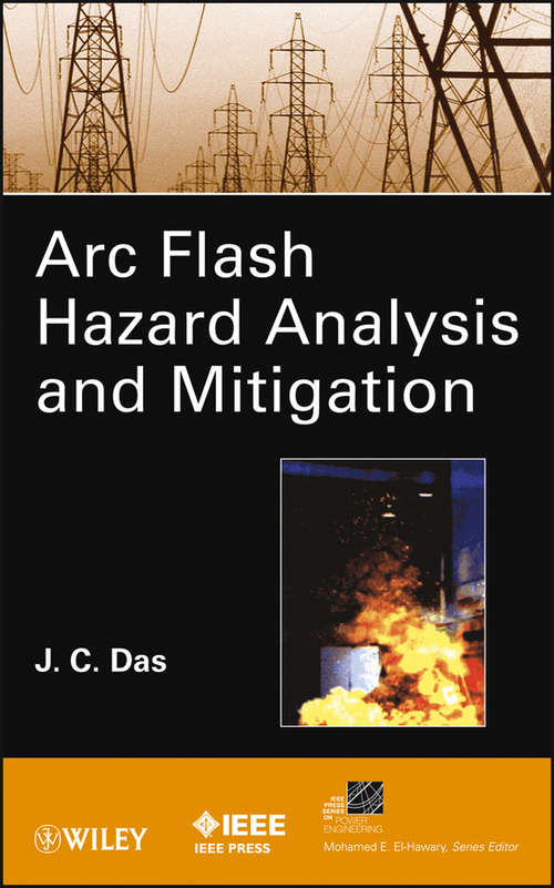 Book cover of ARC Flash Hazard Analysis and Mitigation (IEEE Press Series on Power Engineering #91)