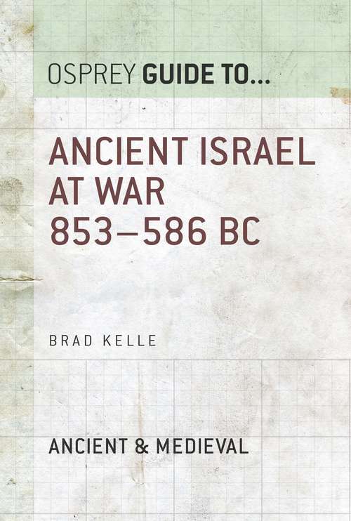 Book cover of Ancient Israel at War 853–586 BC (Guide to... #67)