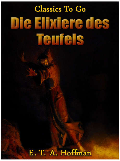 Book cover of Die Elixiere des Teufels: Revised Edition Of Original Version (Classics To Go)