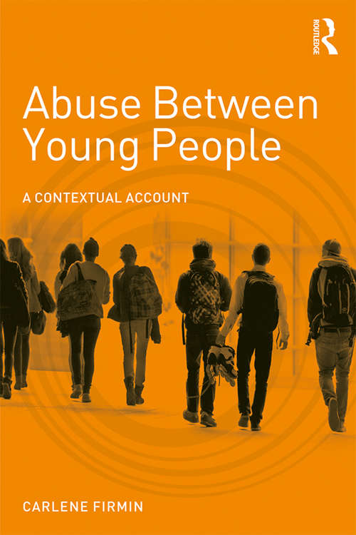 Book cover of Abuse Between Young People: A Contextual Account