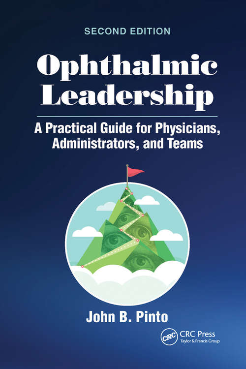 Book cover of Ophthalmic Leadership: A Practical Guide for Physicians, Administrators, and Teams