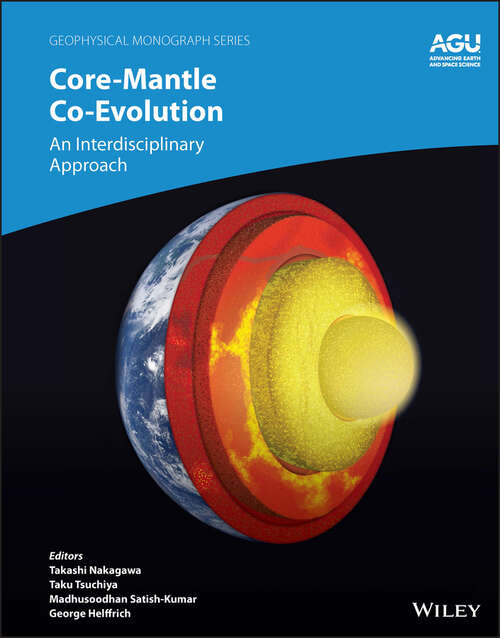 Book cover of Core-Mantle Co-Evolution: An Interdisciplinary Approach (Geophysical Monograph Series)