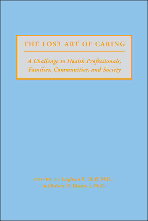 Book cover of The Lost Art of Caring: A Challenge to Health Professionals, Families, Communities, and Society