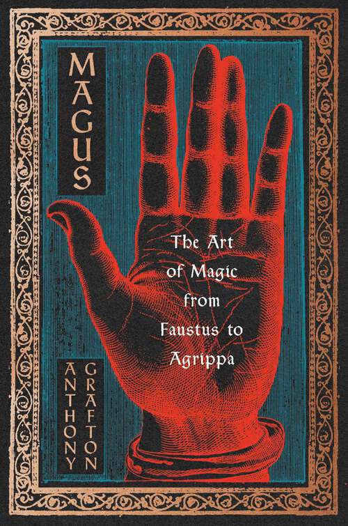 Book cover of Magus: The Art of Magic from Faustus to Agrippa