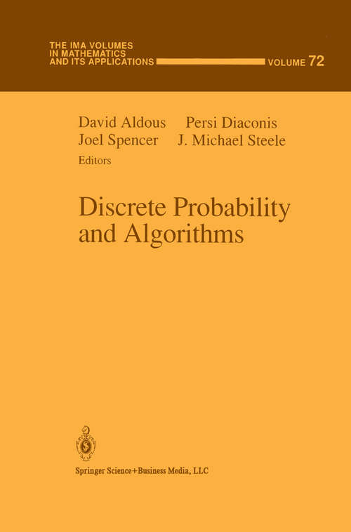 Book cover of Discrete Probability and Algorithms (1995) (The IMA Volumes in Mathematics and its Applications #72)