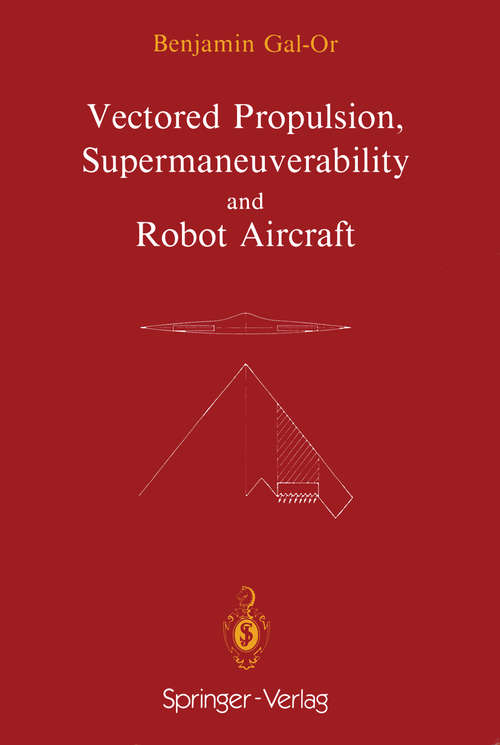 Book cover of Vectored Propulsion, Supermaneuverability and Robot Aircraft (1990)