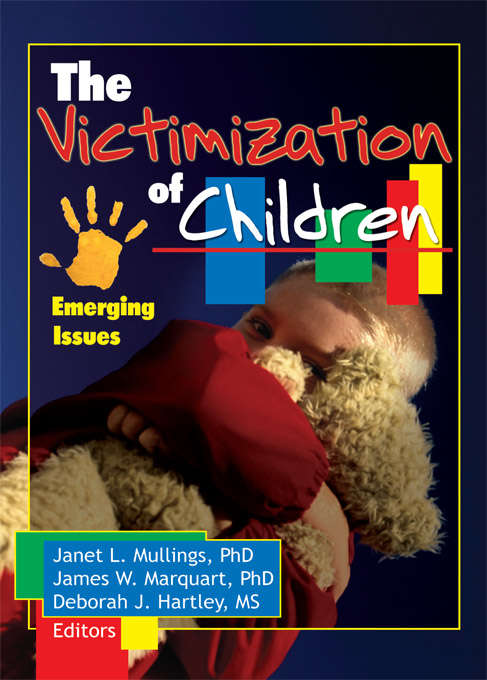 Book cover of The Victimization of Children: Emerging Issues
