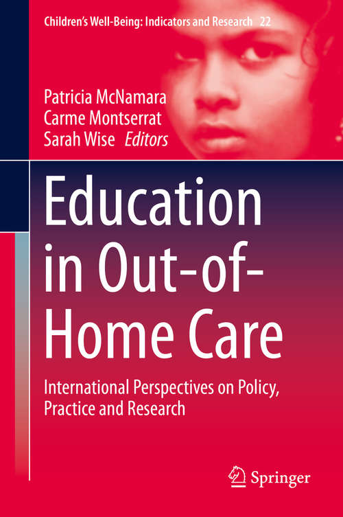 Book cover of Education in Out-of-Home Care: International Perspectives on Policy, Practice and Research (1st ed. 2019) (Children’s Well-Being: Indicators and Research #22)