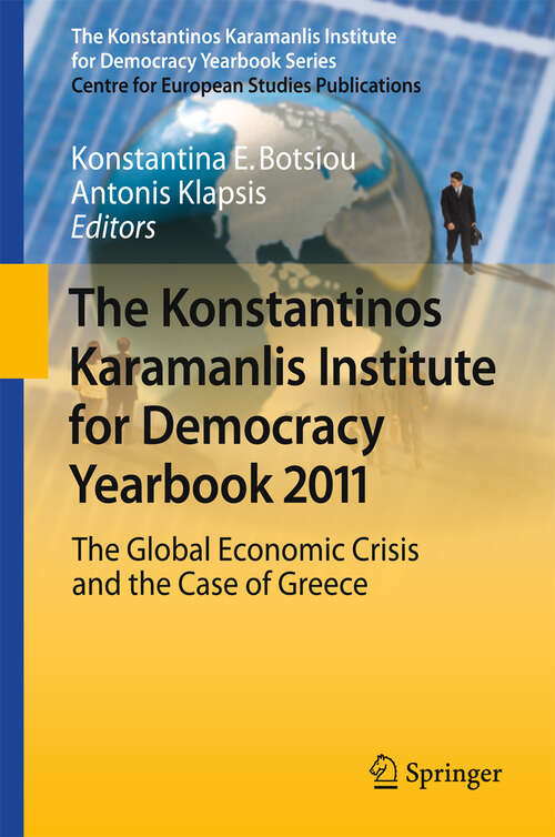 Book cover of The Konstantinos Karamanlis Institute for Democracy Yearbook 2011: The Global Economic Crisis and the Case of Greece (2011) (The Konstantinos Karamanlis Institute for Democracy Yearbook Series)