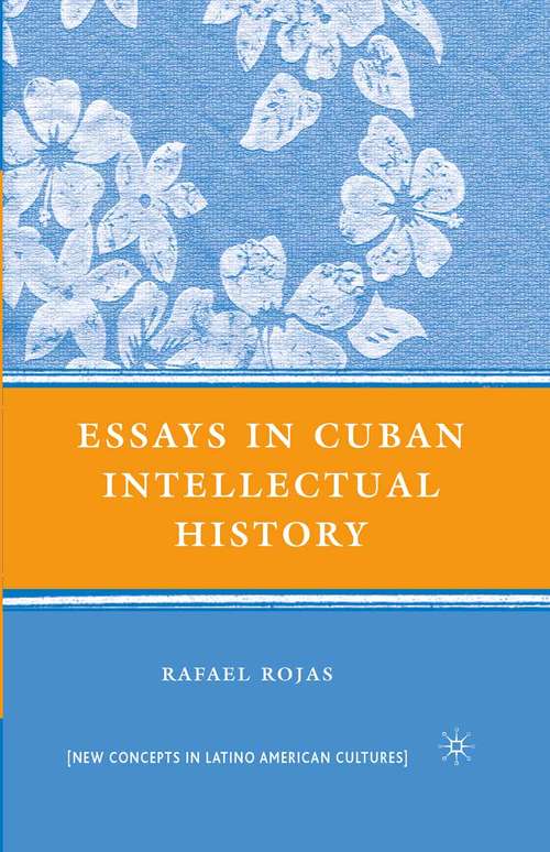 Book cover of Essays in Cuban Intellectual History (2008) (New Directions in Latino American Cultures)