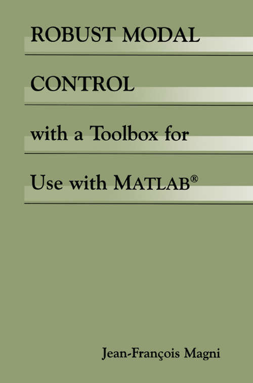 Book cover of Robust Modal Control with a Toolbox for Use with MATLAB® (2002)