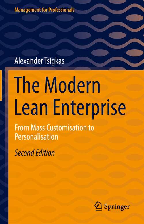 Book cover of The Modern Lean Enterprise: From Mass Customisation to Personalisation (2nd ed. 2022) (Management for Professionals)