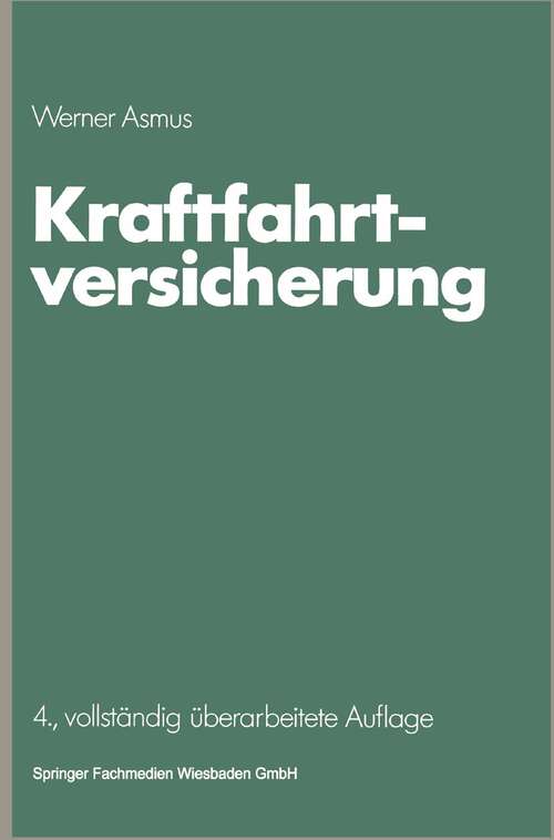 Book cover of Kraftfahrtversicherung (4. Aufl. 1989) (Die Versicherung)