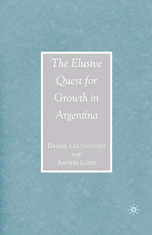 Book cover of The Elusive Quest for Growth in Argentina (2007)