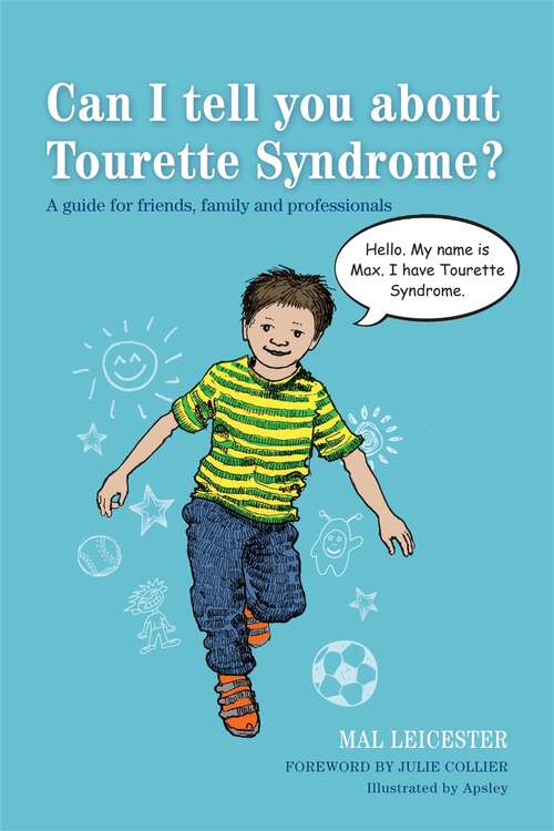 Book cover of Can I tell you about Tourette Syndrome?: A guide for friends, family and professionals (Can I tell you about...?)