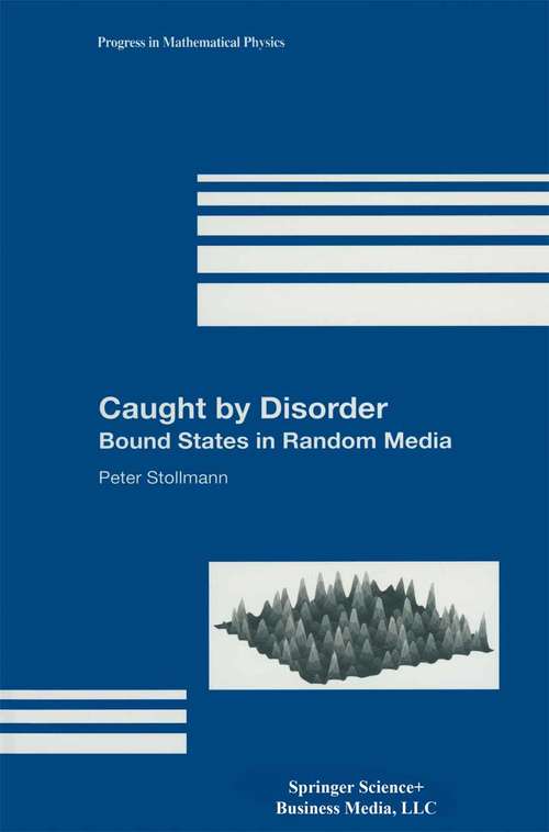 Book cover of Caught by Disorder: Bound States in Random Media (2001) (Progress in Mathematical Physics #20)