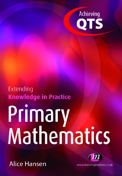 Book cover of Primary Mathematics: Extending Knowledge in Practice (PDF) (First Edition) (Achieving QTS Extending Knowledge in Practice LM Series)