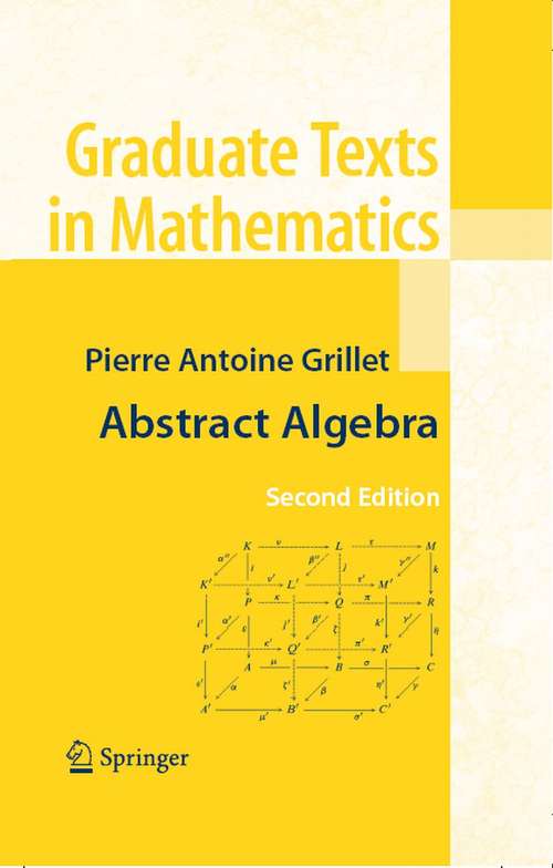 Book cover of Abstract Algebra (2nd ed. 2007) (Graduate Texts in Mathematics #242)