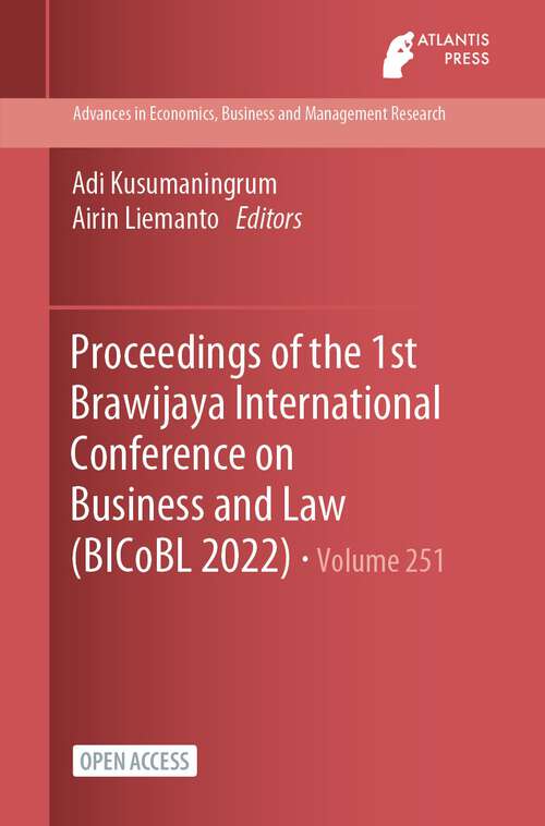Book cover of Proceedings of the 1st Brawijaya International Conference on Business and Law (1st ed. 2023) (Advances in Economics, Business and Management Research #251)