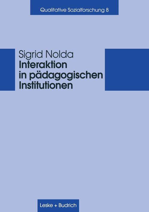 Book cover of Interaktion in pädagogischen Institutionen (2000) (Qualitative Sozialforschung #8)