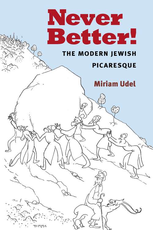 Book cover of Never Better!: The Modern Jewish Picaresque (Michigan Studies In Comparative Jewish Cultures)