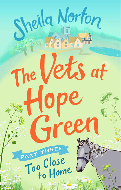Book cover of The Vets at Hope Green: Too Close to Home (Vets at Hope Green)