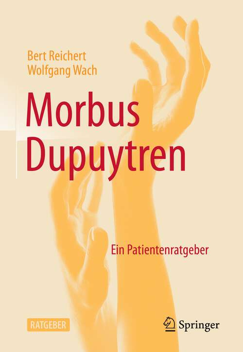 Book cover of Morbus Dupuytren: Ein Patientenratgeber (1. Aufl. 2022)