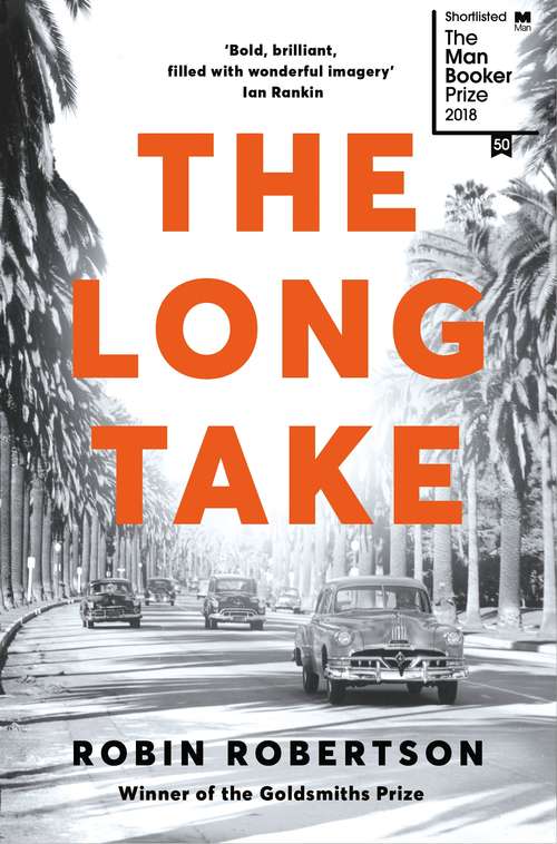 Book cover of The Long Take: Shortlisted for the Man Booker Prize