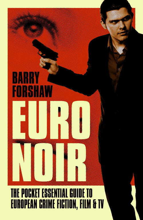 Book cover of Euro Noir: The Pocket Essential Guide to European Crime Fiction, Film & TV (Pocket Essential Ser.)