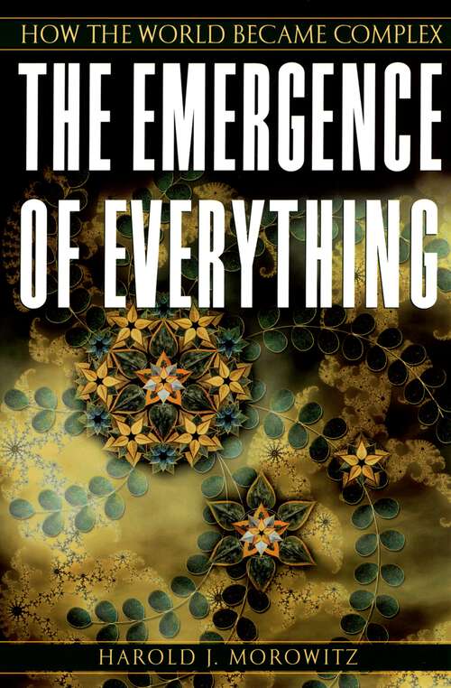 Book cover of The Emergence of Everything: How the World Became Complex