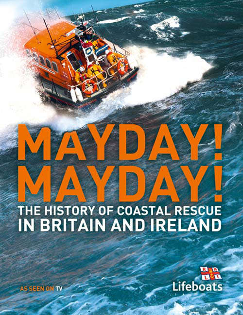 Book cover of Mayday! Mayday!: The History Of Sea Rescue Around Britain's Coastal Waters (ePub edition)